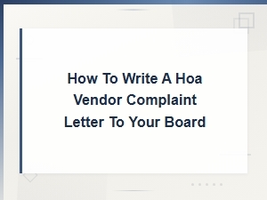 How to Write a Vendor Complaint Letter to Your Hoa Board