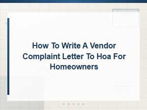 How to Write a Vendor Complaint Letter to Your Hoa